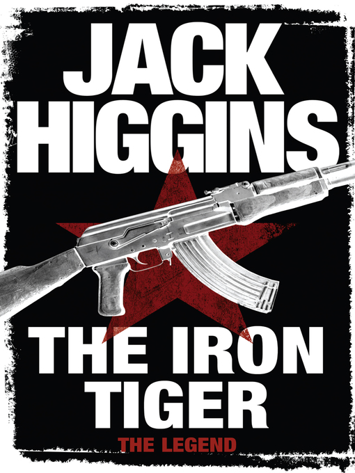 Title details for The Iron Tiger by Jack Higgins - Available